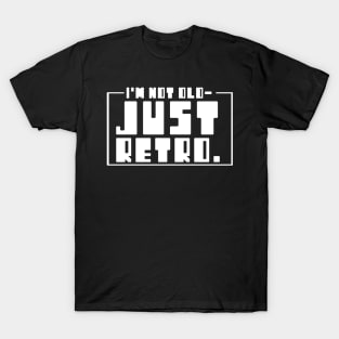 I'm Not Old Just Retro X T-Shirt